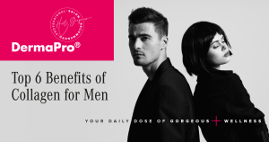 Top 6 Benefits of Collagen For Men — DermaPro®